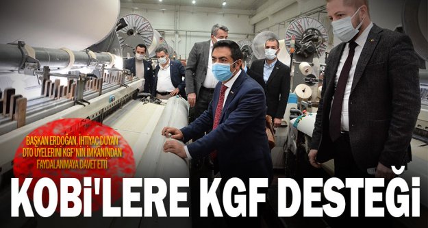 DTO Başkanı Erdoğan, ihtiyaç duyan DTO üyelerini KGF'nin imkânından faydalanmaya davet etti