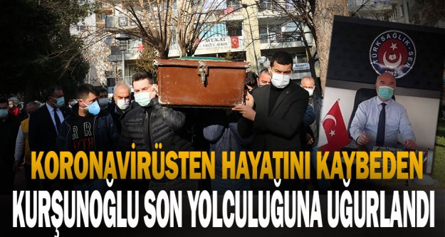 Kovid-19'dan vefat eden Türk Sağlık-Sen Denizli Şube Başkanı Kurşunoğlu son yolculuğuna uğurlandı