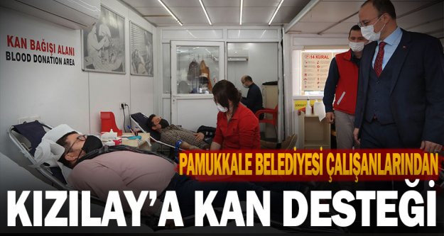 Pamukkale Belediyesi Çalışanlarından Kızılay'a Kan Desteği