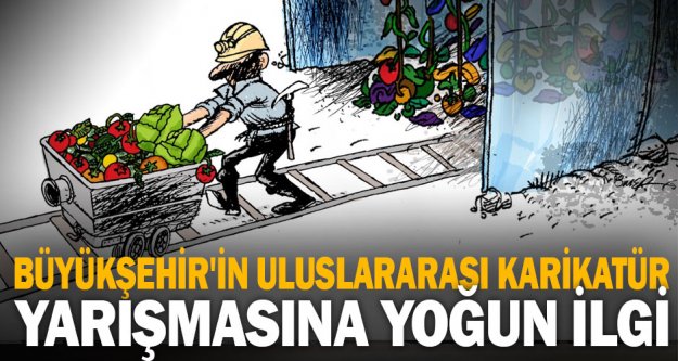 Büyükşehir'in uluslararası karikatür yarışmasına yoğun ilgi