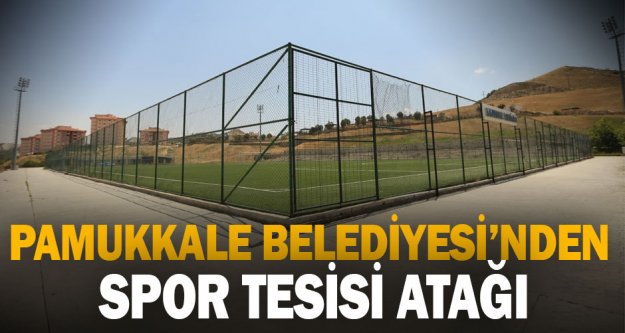 Pamukkale Belediyesi'nden spor tesisi atağı