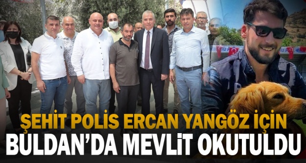 Şehit polis Ercan Yangöz için memleketi Buldan'da mevlit okutuldu