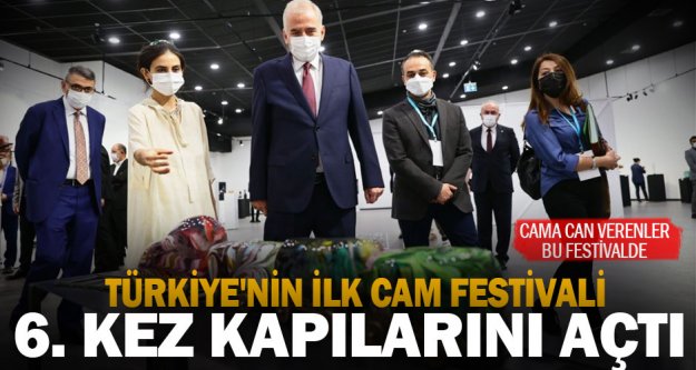Türkiye'nin ilk cam festivali 6. kez kapılarını açtı