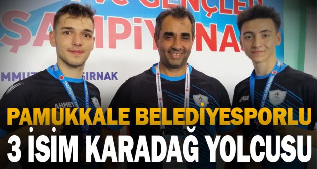 Pamukkale Belediyesporlu 3 kick bokscu Karadağ yolcusu