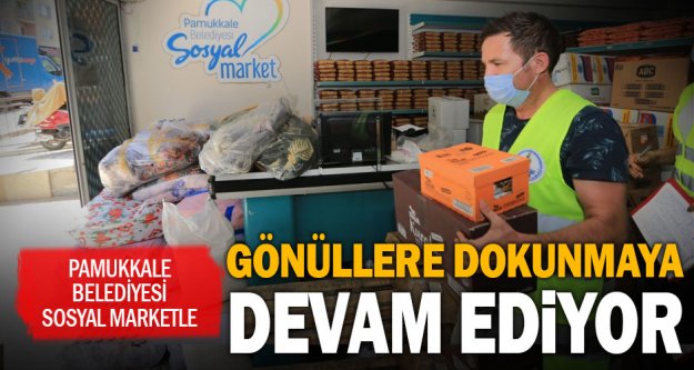 Pamukkale Belediyesi sosyal marketle gönüllere dokunmaya devam ediyor