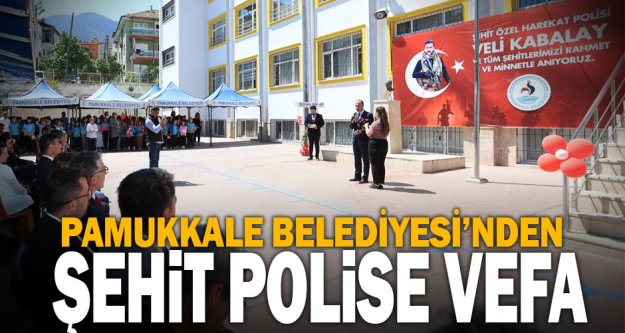 Pamukkale Belediyesi'nden Şehit Özel Harekât Polisi Veli Kabalay'a vefa