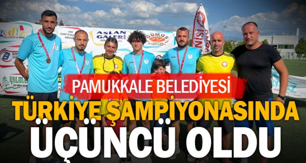 Pamukkale Belediyesi, Türkiye Şampiyonasında üçüncü oldu