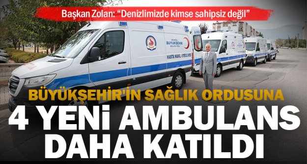 Büyükşehir'in sağlık ordusuna 4 yeni ambulans daha katıldı