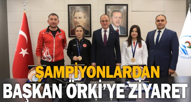 Şampiyonlardan Başkan Örki'ye ziyaret