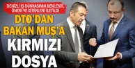 DTO Başkanı Erdoğandan Bakan Muşa kırmızı dosya