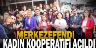 Merkezefendi Belediyesi Kadınlar Günü'nde kadın kooperatifi açtı