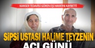 Sipsi Ustası Halime Özke'nin eşi hayatını kaybetti