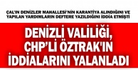 Denizli valiliği, CHP sözcüsü Öztrak'ın iddialarını yalanladı: