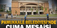 Pamukkale Belediyesi'nde Cuma Mesaisi