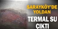 Sarayköy'de yoldan termal su çıktı