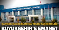 Çardak Havalimanı'na yolcu taşımacılığı Büyükşehir'e emanet