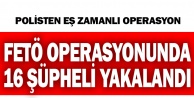 Denizli'de FETÖ operasyonunda 16 şüpheli yakalandı