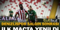 Denizlispor salgın sonrası ilk maçta, Sivasspor'a yenildi