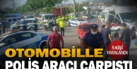 Otomobille polis aracının çarpışması sonucu 5 kişi yaralandı