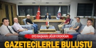 Gazetecilerden DTO Başkanı Erdoğan'a ziyaret