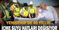 Yenişehir'de 40 yıllık içme suyu hatları değişiyor